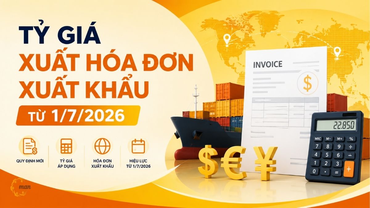 Tỷ giá xuất hóa đơn xuất khẩu từ 1/7/2026